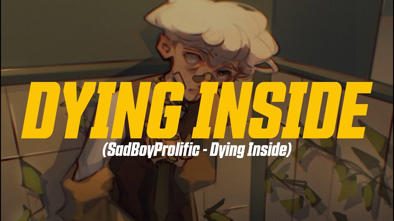 SadBoyProlific - Dying Inside (Lyric Video)