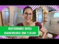 Reformei meu banheiro em 1 dia 