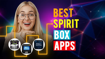 Best Spirit Box Apps:  iPhone & Android (Which is the Best Spirit App?)