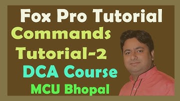 Fox Pro - Commands Tutorial (Part-2) | Learn Fox Pro Programming | DCA MCU Bhopal | Learn Fox Pro