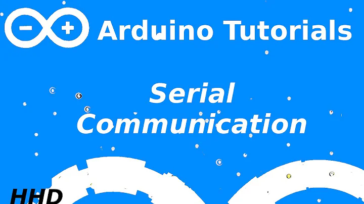 Arduino Tutorial #4: Serial Communication