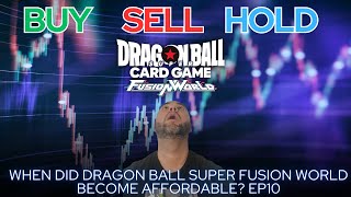 Dragon Ball Super Fusion World Buy Sell or Hold. When Did Dragon Ball Super Become Affordable?