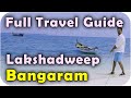 LakshaDweep | Bangaram Island | Full Travel Guide