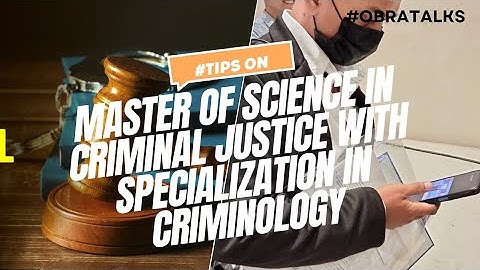 Master of Science in Criminal Justice with Specialization in Criminology + Tips