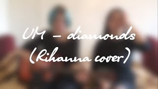 UM-Diamonds (Rihanna  cover)