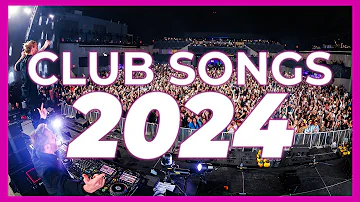 DJ CLUB SONGS 2024 - Mashups & Remixes of Popular Songs 2024 | Club Music Party New Year Mix 2023 DJ