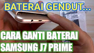 Cara Ganti Baterai Samsung J7 Prime // Baterai Gendut.! // Belajar Bersama Solder Beku Tutorial