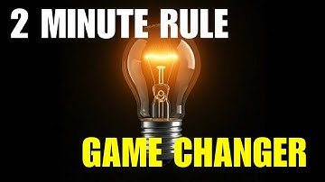 The 2-Minute Rule: How to Build Habits That Stick