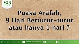 Puasa Arafah, 9 Hari Berturut turut atau hanya 1 hari ?