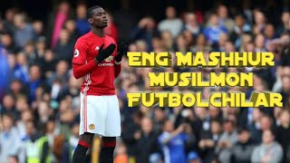 Eng mashhur musulmon futbolchilar | The most famous football players
