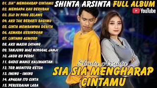 Shinta Arsinta - Full Album - Terbaru - Sia-Sia Mengharap Cintamu - Mengapa KauBerubah#shintaarsinta