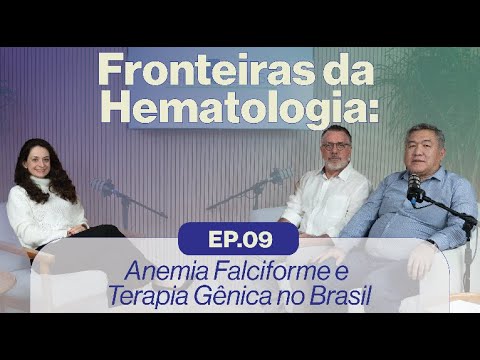 Fronteiras da Hematologia: Anemia Falciforme e Terapia Gênica no Brasil | CrioTalk Ep #09