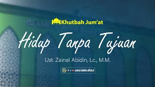[LIVE] KHUTBAH JUMAT - HIDUP TANPA TUJUAN