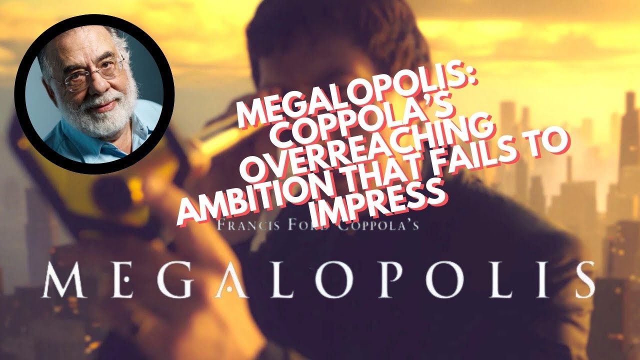 Megalopolis: Coppola’s Overreaching Ambition that Fails to Impress