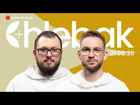 How to love? ✠ The Breadbox [08/21/2026] Łukasz Janik OP and Mariusz Kulig OP