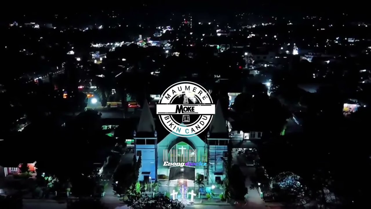 MAUMERE KOTA MOKE//ENONK DJOCKZ OFFICIALL. 