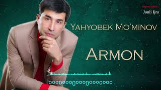 Yahyobek Mo'minov - Armon (Jonli Ijro) | Яҳёбек Мўминов - Армон (жонли ижро)