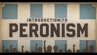 The Fascinating History of Peronism
