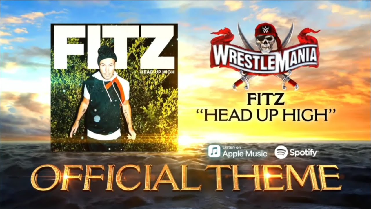 Fitz - “Head Up High": WWE WrestleMania 37 - Official Theme Song
