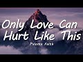Paloma Faith Only Love Can Hurt Like This Lyrics Paloma Faith Only Love Can Hurt Like This Lyrics