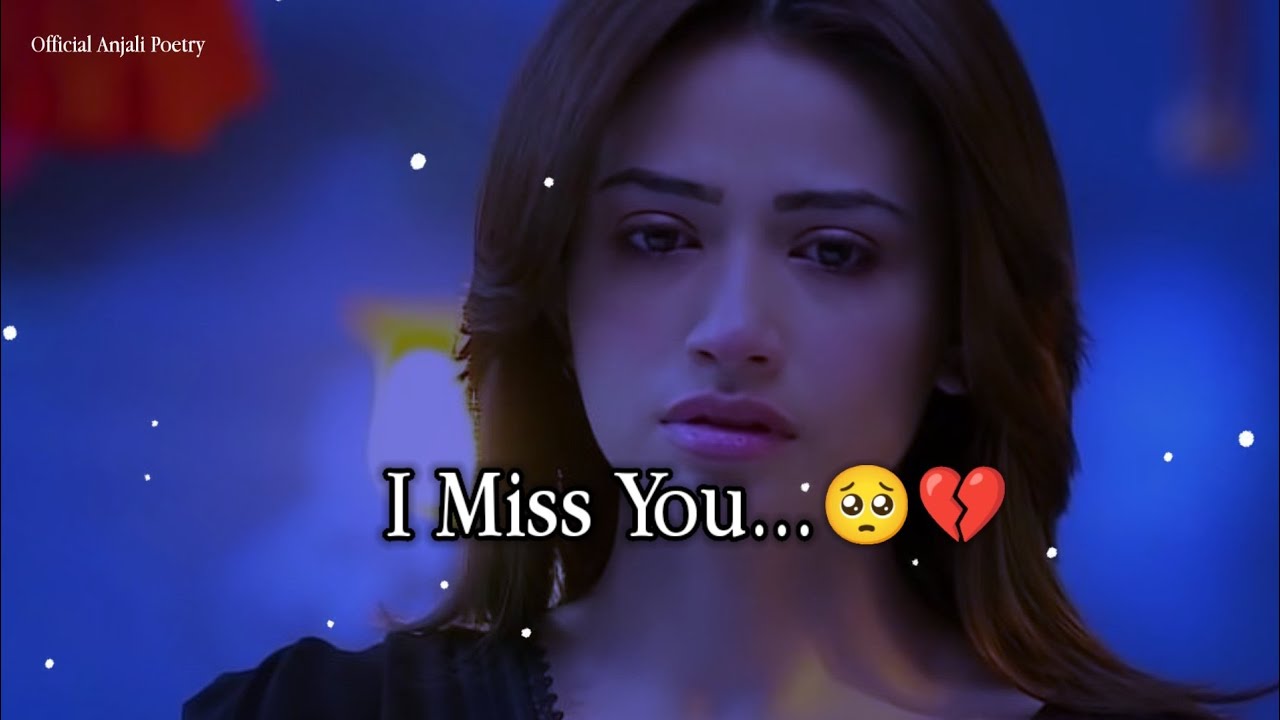 I Miss You 🥺💔 Sad Status😭 Sad Shayari Status Sad Girl Status😞 Heart