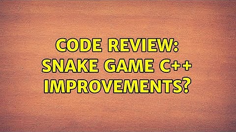 Code Review: Snake Game C++ Improvements? (3 Solutions!!)
