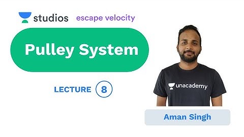 L8: Pulley System | General Mechanics (IIT-JEE Mains & Advance) | Aman Singh