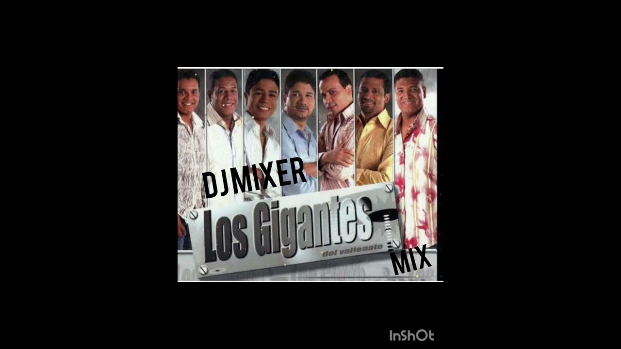 Los Gigantes Del Vallenatos Mix Dj Mixer