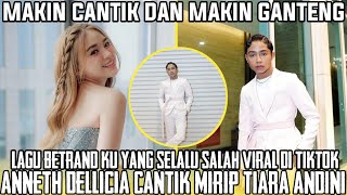 KABAR BAHAGIA‼️LAGU BETRAND KU YANG SELALU SALAH VIRAL DI TITOK❗ANNETH CANTIK MIRIP TIARA ANDINI