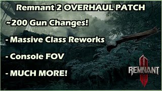 Remnant 2 - MASSIVE Overhaul Patch for Guns, Archetypes, and More! (Part One..)
