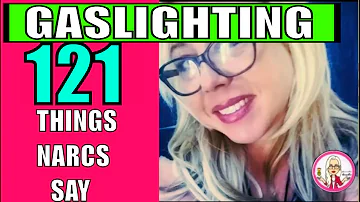 What do narcissists say during gaslighting