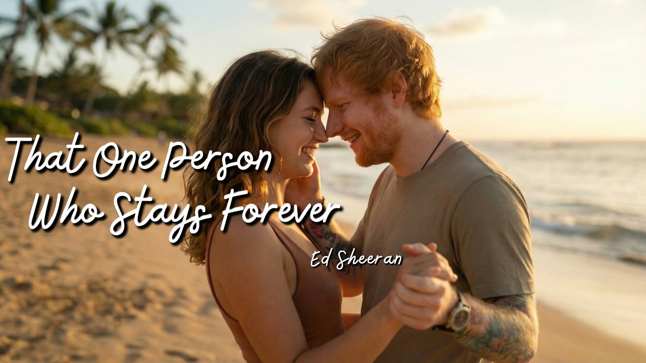 That One Person Who Stays Forever – Original Acoustic Love Song 2026 (Ed Sheeran Inspired)