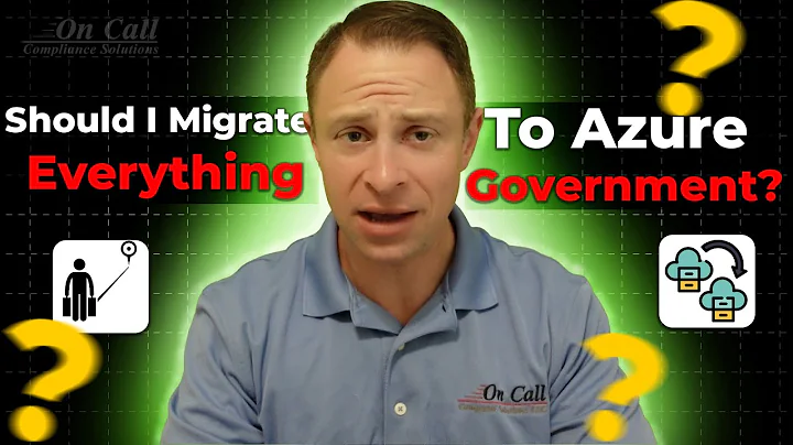 Should I Migrate Everything To Azure Government? | DFARS, NIST SP 800-171 and CMMC Compliance Tip