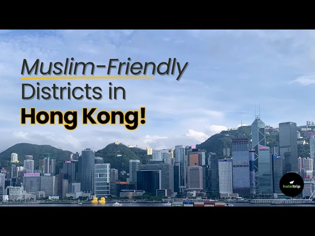 Muslim-Friendly Districts in Hong Kong class=
