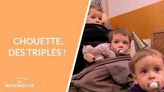 Chouette, des triplés ! - La Maison des maternelles #LMDM