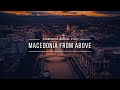 Macedonia From Above | Official Video Cinematic Aerial Film