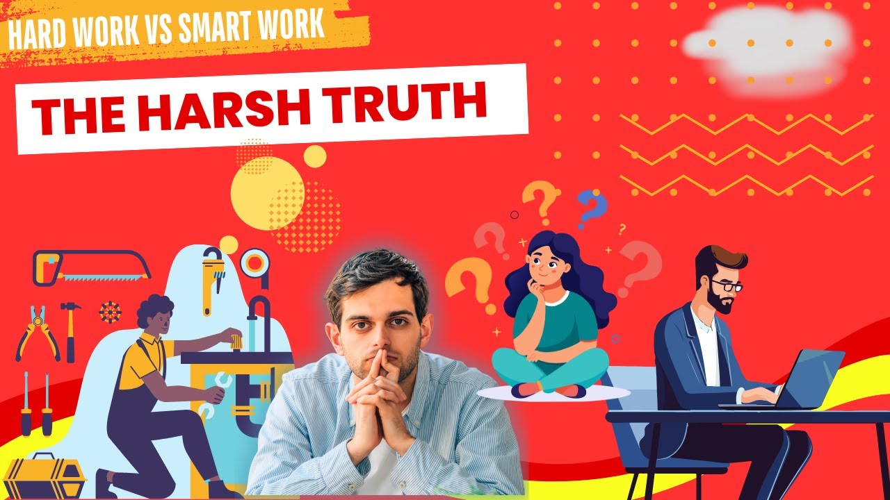 "Hard Work vs Smart Work – The Harsh Truth You Need to Know!" - YouTube