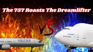 The 757 Roasts The Dreamlifter