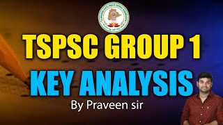 TSPSC GROUP -1 KEY ANALYSIS.| PRAVEEN SIR