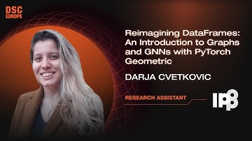 Transforming DataFrames: Intro to Graphs & GNNs with PyTorch Geometric | D. Cvetkovic | DSC Europe23
