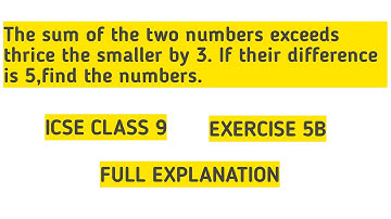 The sum of two numbers exceeds thrice the smaller by 3. If their difference is 5,find the numbers.