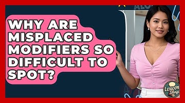 Why Are Misplaced Modifiers So Difficult To Spot? - Lexicon Lounge
