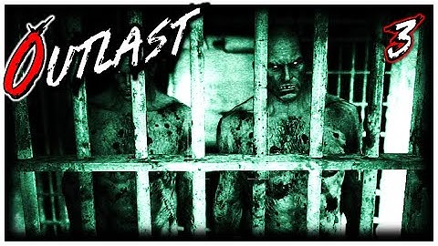 Prison Block Horrors! - Outlast Part 3