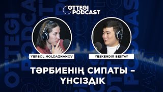 Ottegi Podcast. Ескендір Бестай: Тәрбиенің сипаты - үнсіздік