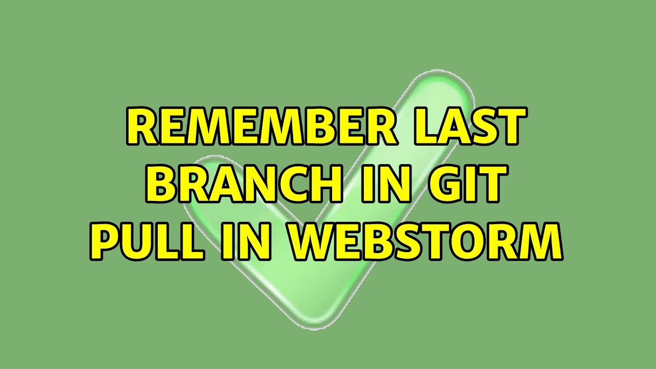remember-last-branch-in-git-pull-in-webstorm-youtube