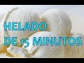 HELADO DE 15 MINUTOS