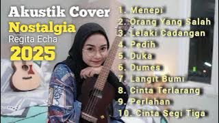 LAGU AKUSTIK COVER REGITA ECHA 2025 NOSTALGIA 
