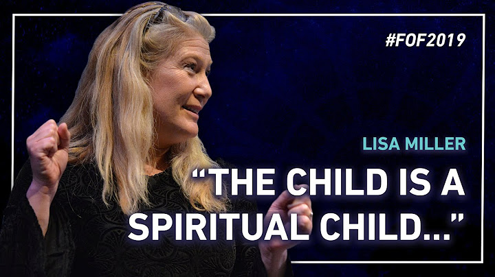 “The Child is a Spiritual Child…” with Lisa Miller | #FOF2019