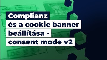 Complianz és a cookie banner beállítása- consent mode v2