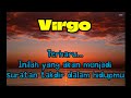 🏵️ Virgo 🌹 Terharu... Inilah yang akan menjadi suratan takdir dalam hidupmu